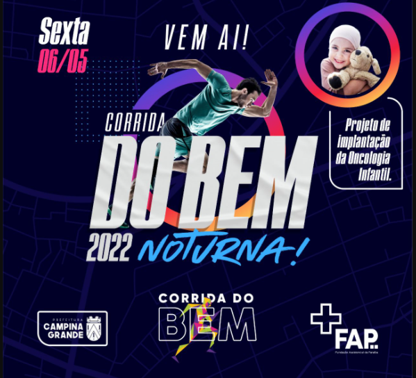 EM MAIO: Campina Grande recebe 4ª edição da Corrida do Bem; atividade vai arrecadar recursos para implantar Oncologia Infantil na FAP