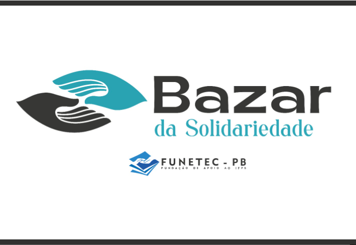 Funetec lança campanha “Bazar da Solidariedade” na próxima sexta-feira (30)