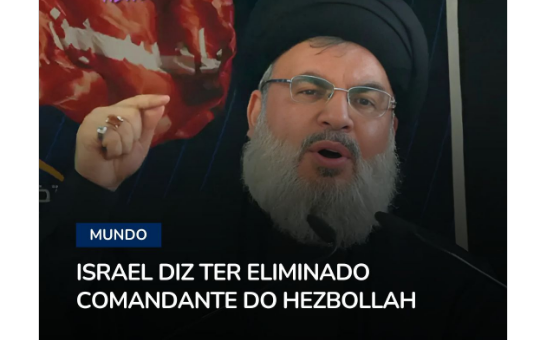 Israel elimina comandante do Hezbollah